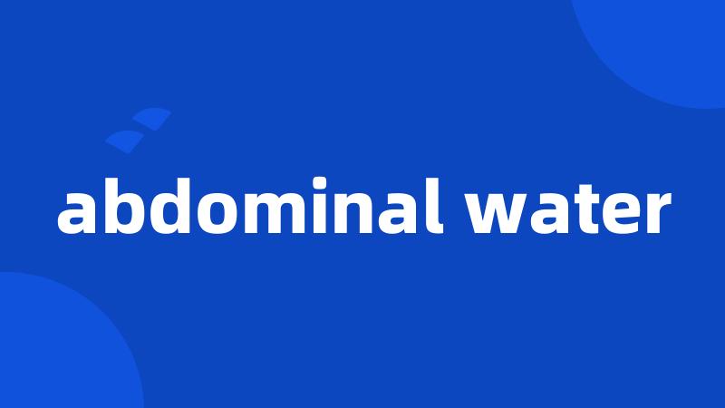 abdominal water