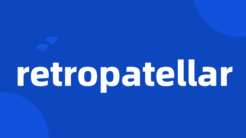 retropatellar