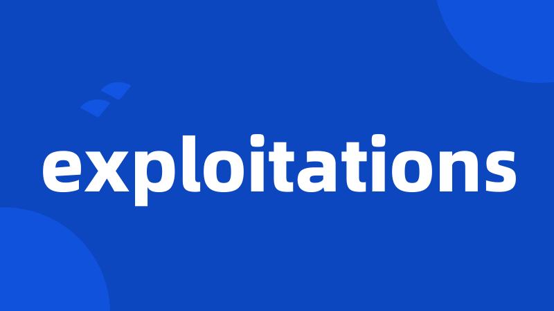 exploitations