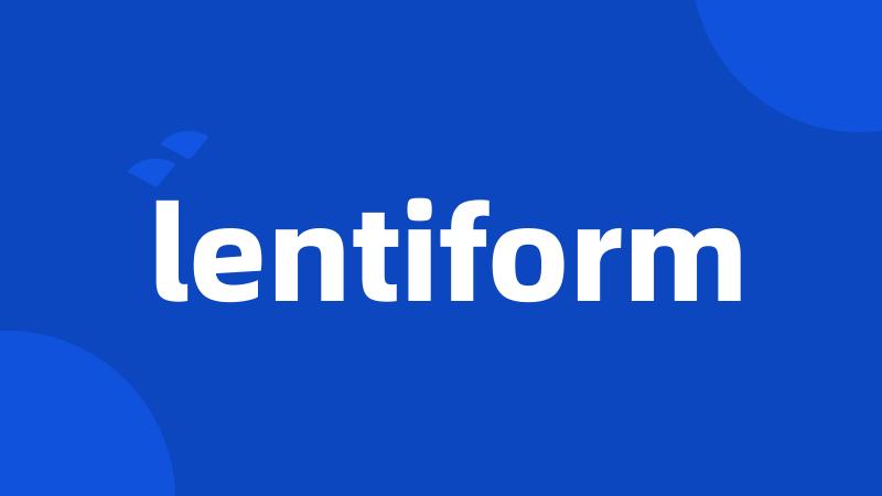 lentiform