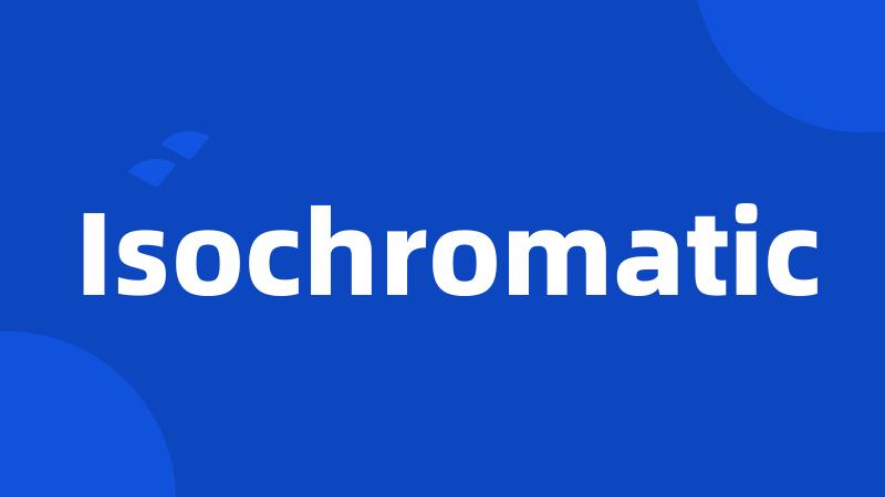 Isochromatic