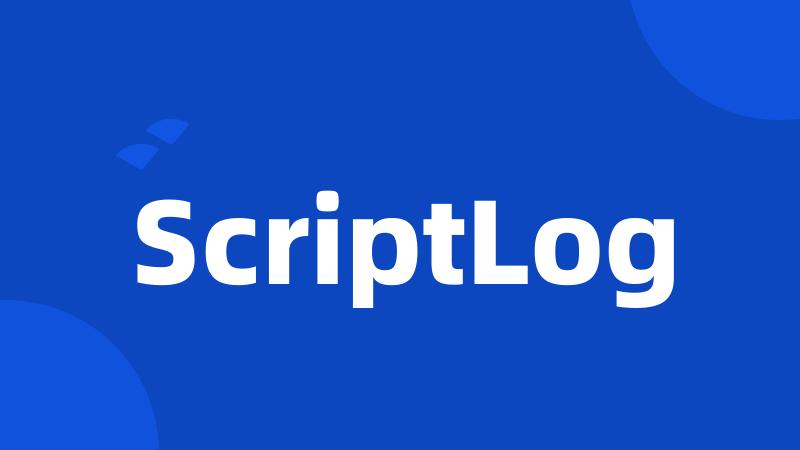 ScriptLog