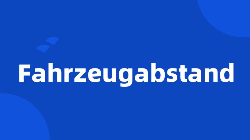 Fahrzeugabstand