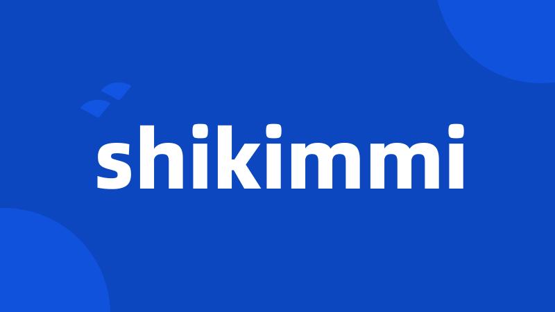 shikimmi