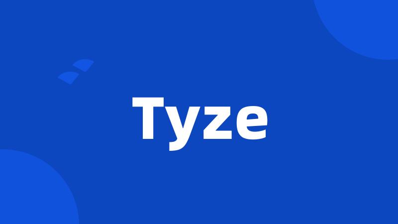 Tyze