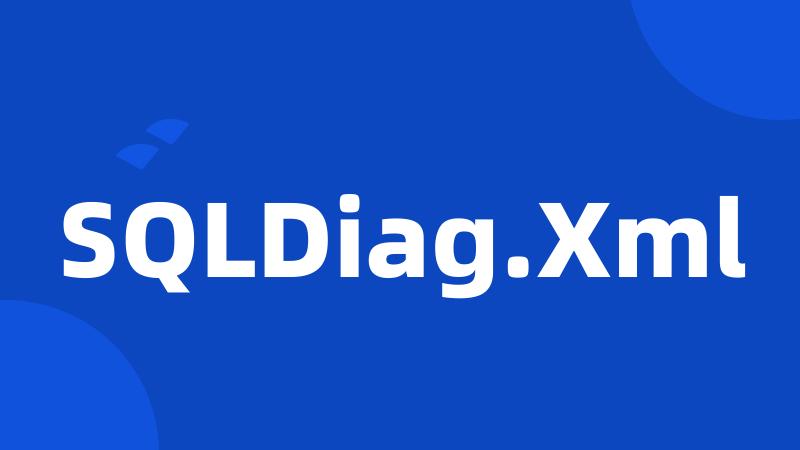 SQLDiag.Xml