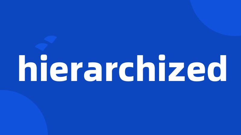 hierarchized