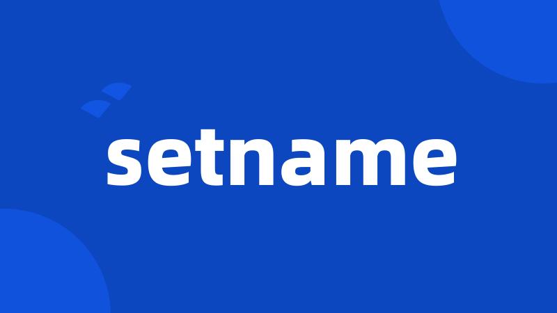 setname