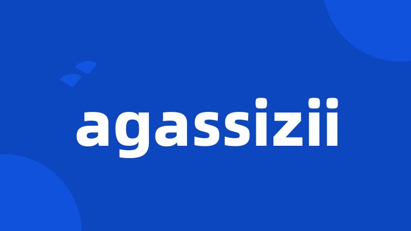 agassizii