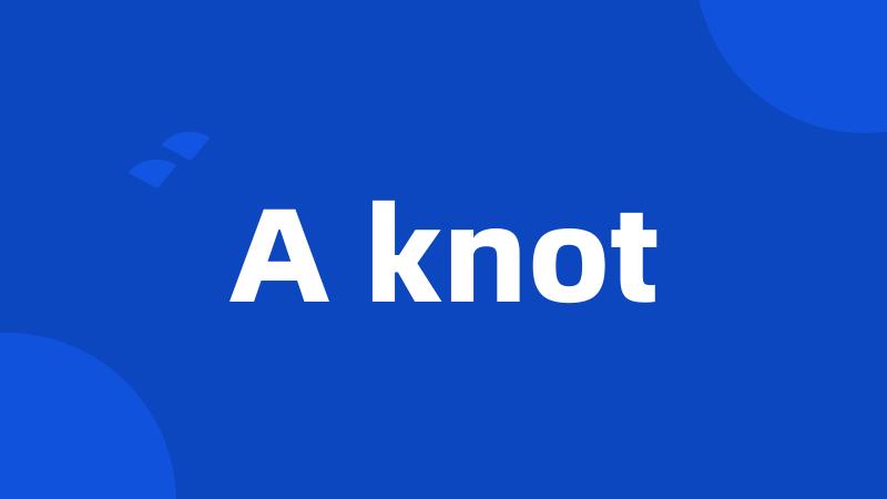 A knot