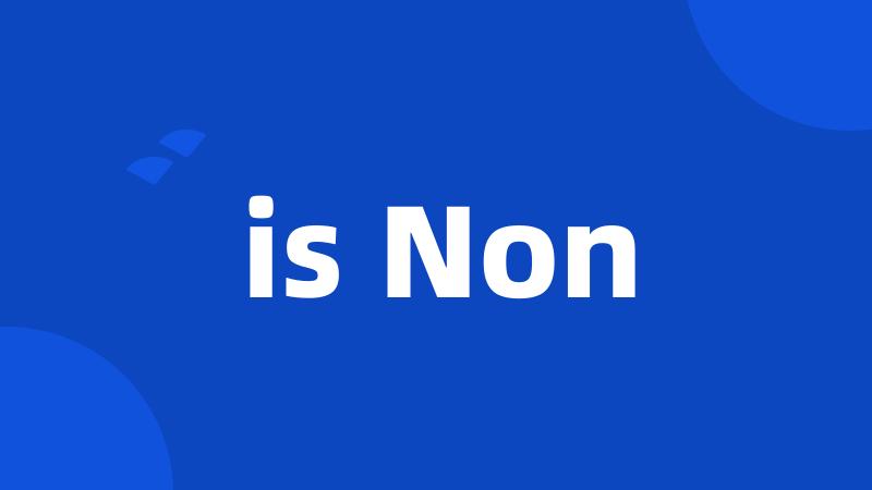 is Non