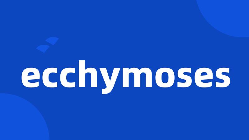 ecchymoses