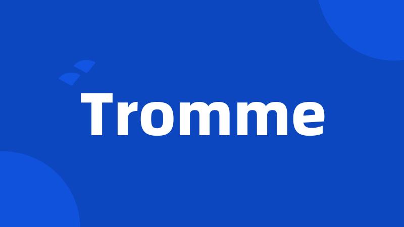 Tromme