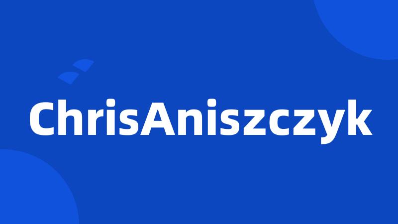 ChrisAniszczyk