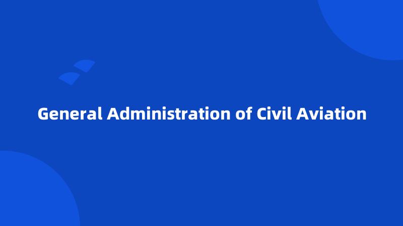 General Administration of Civil Aviation