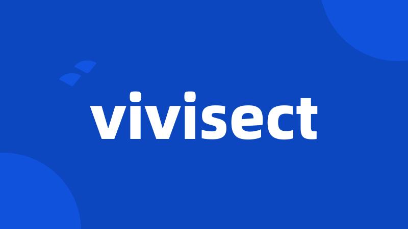 vivisect