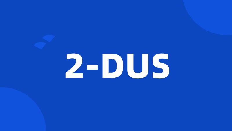 2-DUS