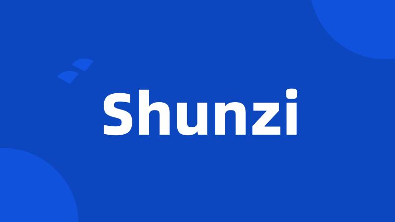 Shunzi