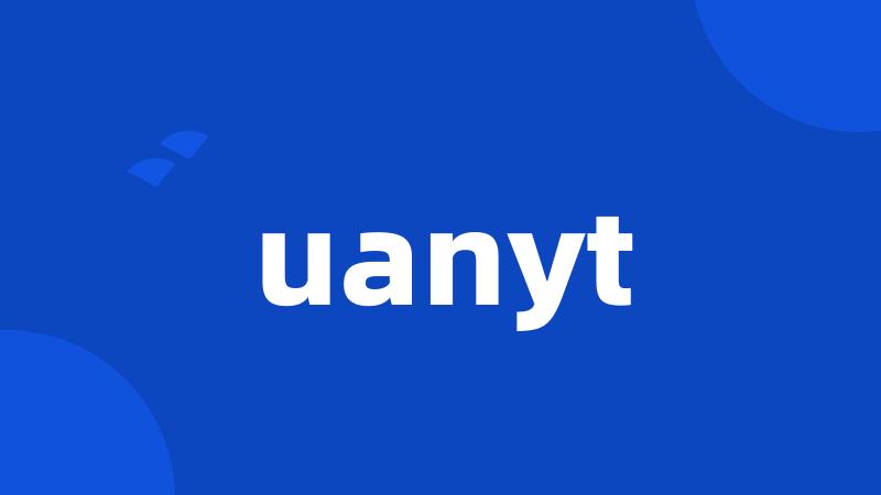 uanyt