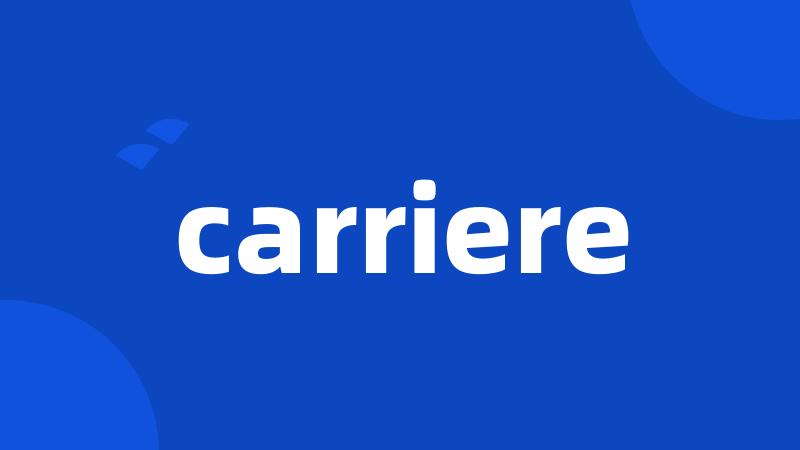 carriere