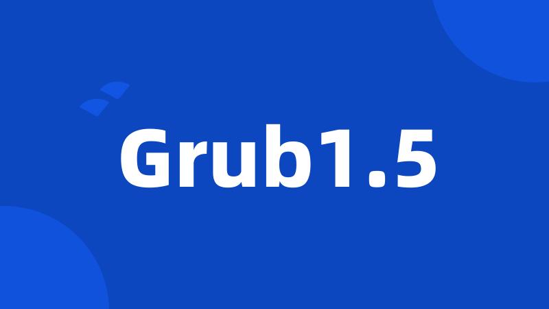 Grub1.5