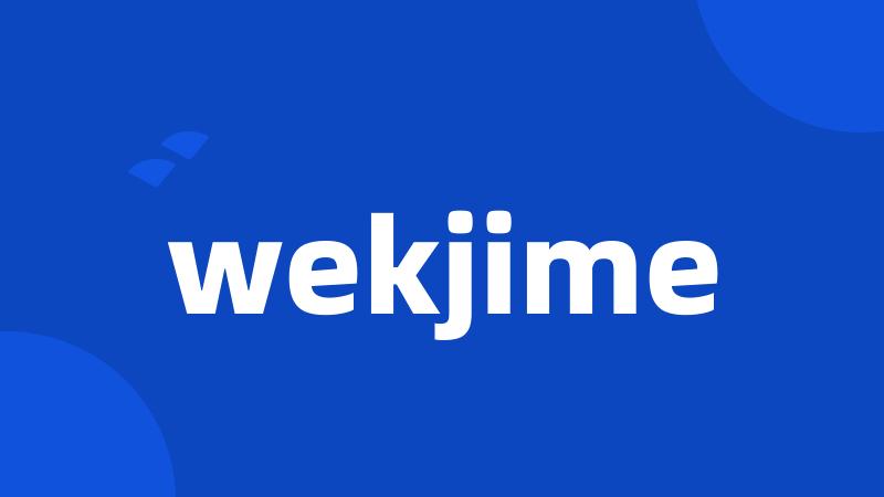 wekjime