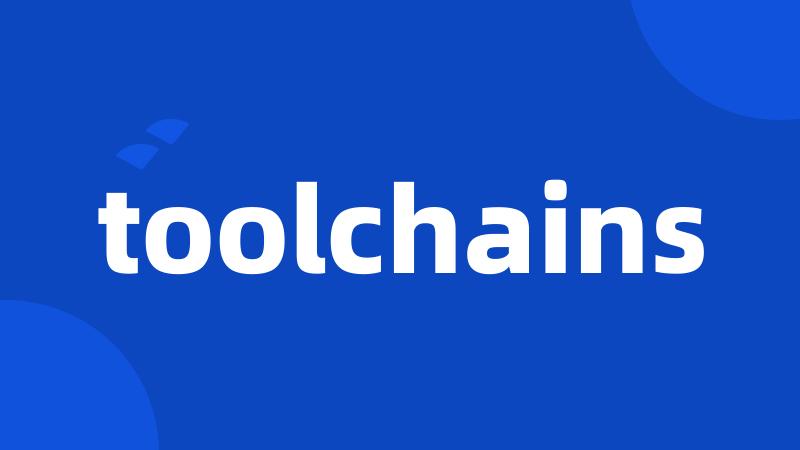 toolchains