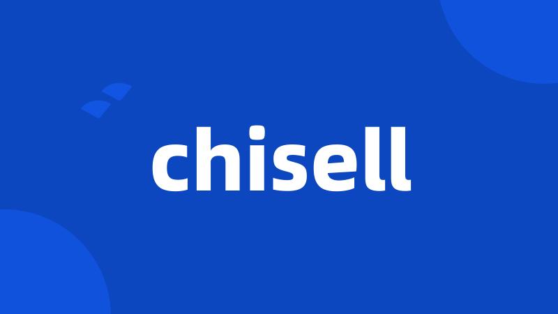 chisell