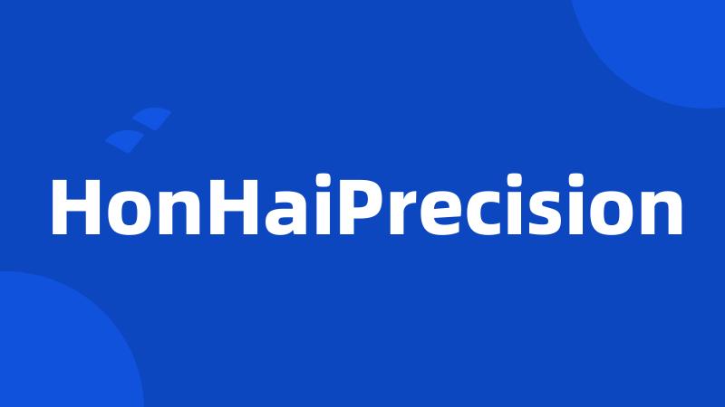 HonHaiPrecision