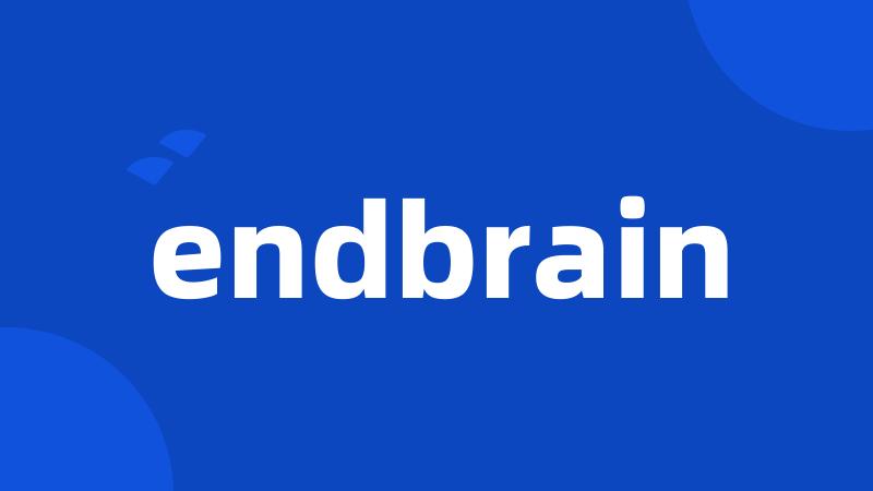 endbrain