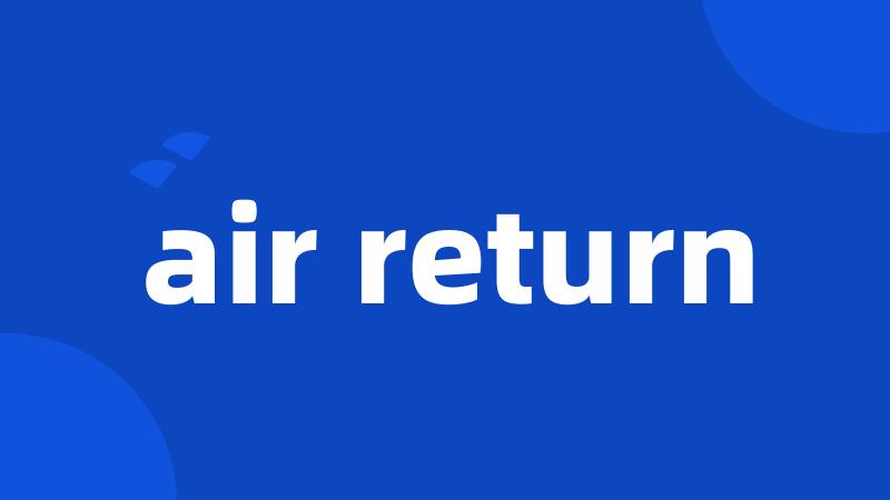 air return