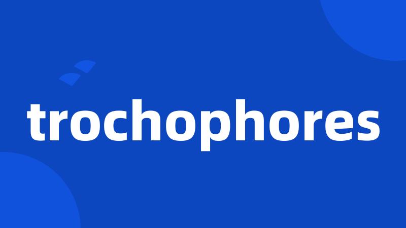 trochophores