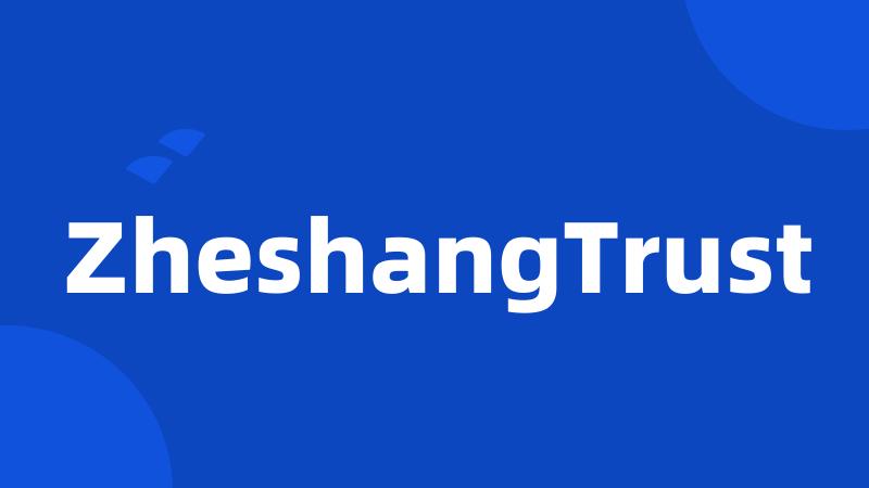 ZheshangTrust