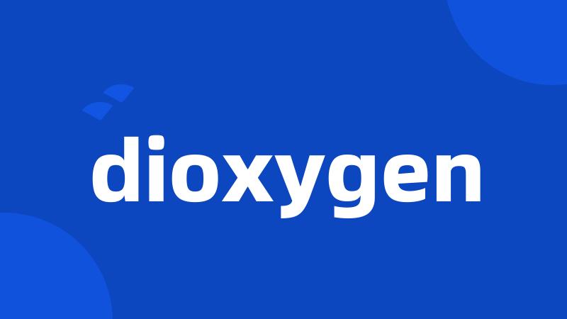dioxygen