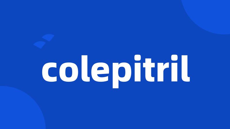 colepitril