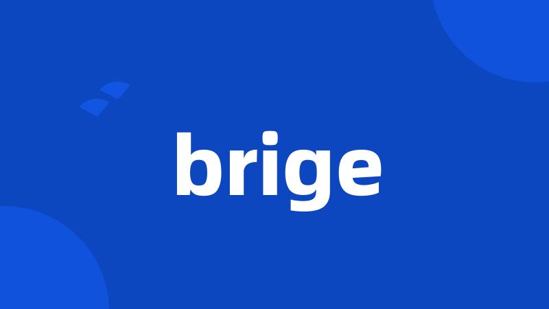 brige