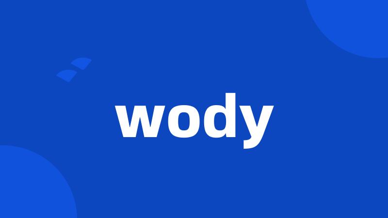 wody