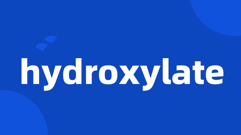 hydroxylate