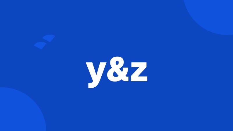 y&z