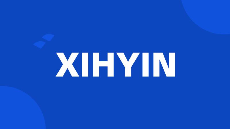 XIHYIN
