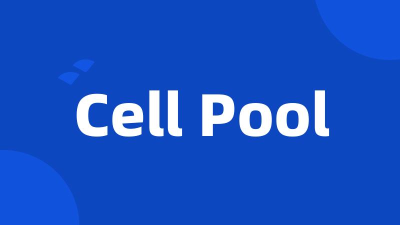 Cell Pool