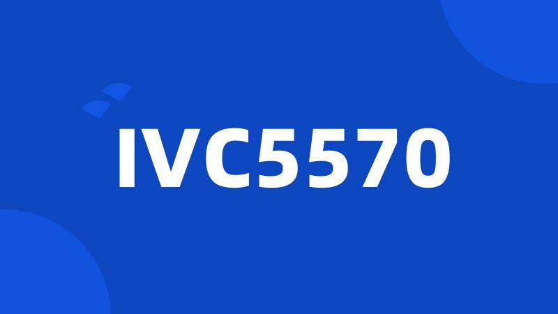 IVC5570