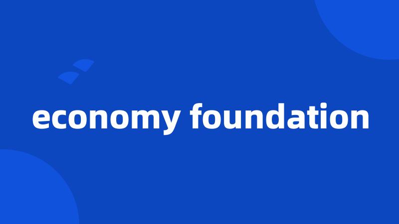 economy foundation