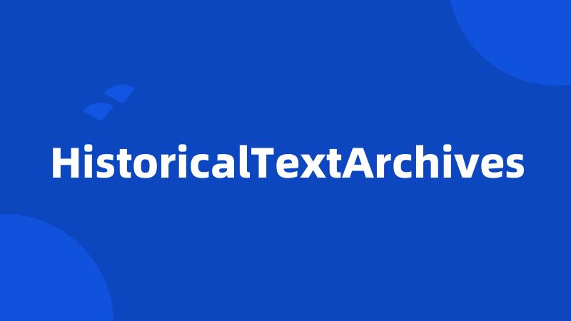 HistoricalTextArchives