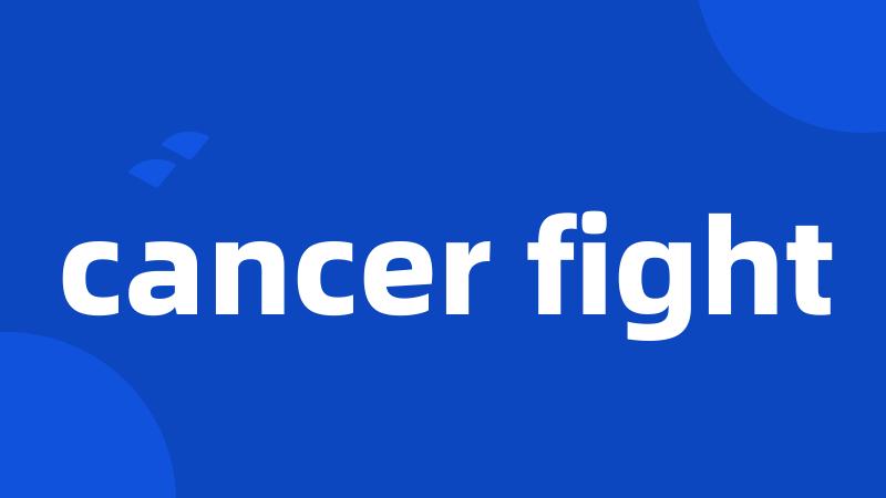 cancer fight