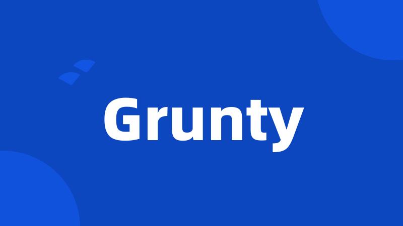 Grunty