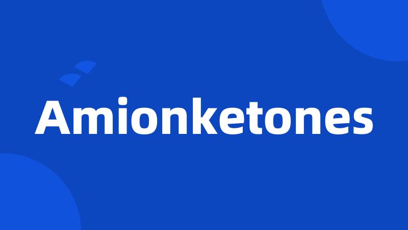 Amionketones