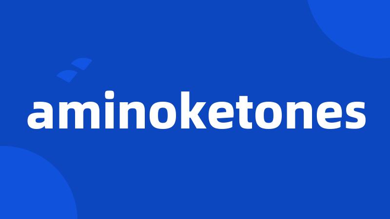 aminoketones