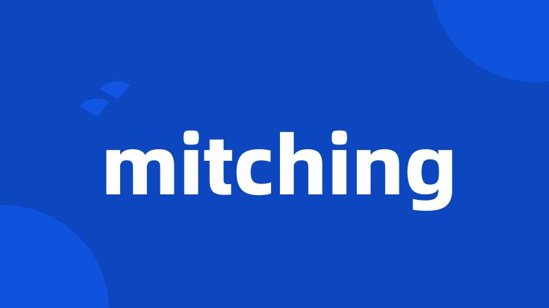 mitching