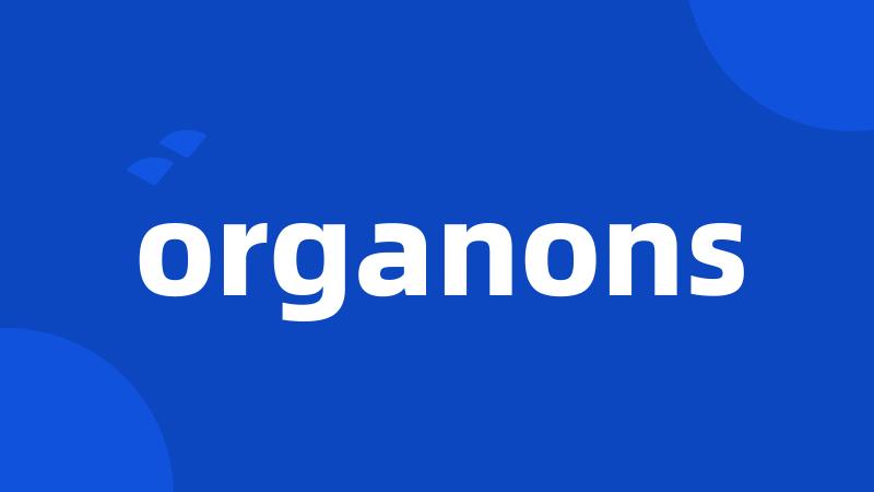 organons